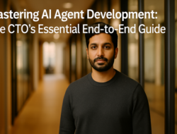 Mastering AI Agent Development: The CTO’s Essential End-to-End Guide